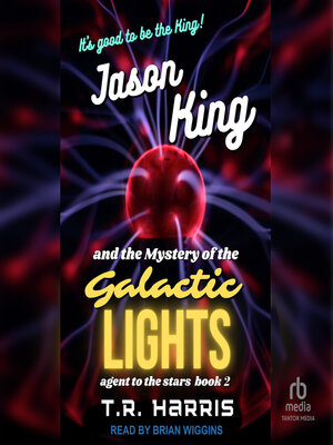 cover image of Jason King and the Mystery of the Galactic Lights